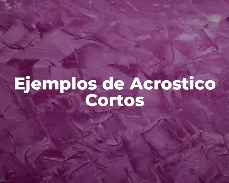 Ejemplos de Acrostico Cortos