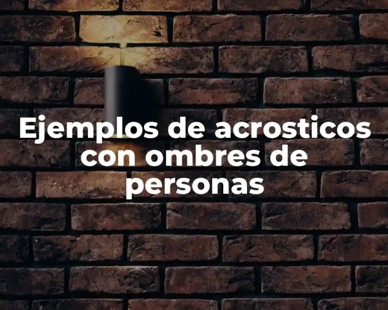 Ejemplos de acrosticos con ombres de personas