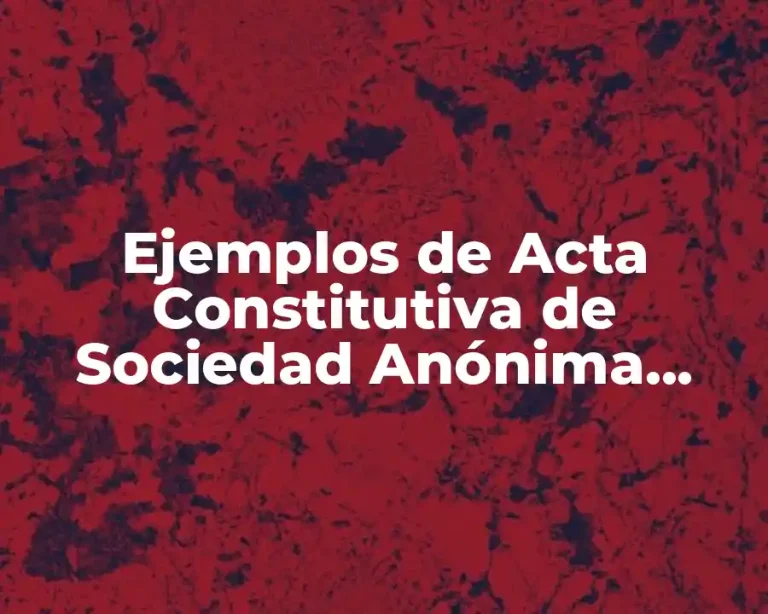 Ejemplos de Acta Constitutiva de Sociedad Anónima Sencilla