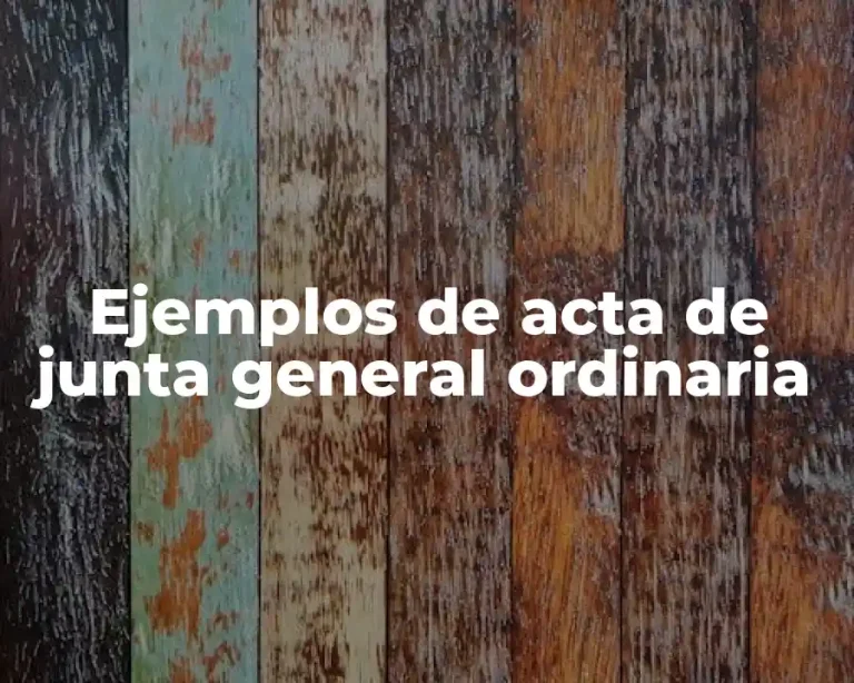 Ejemplos de acta de junta general ordinaria