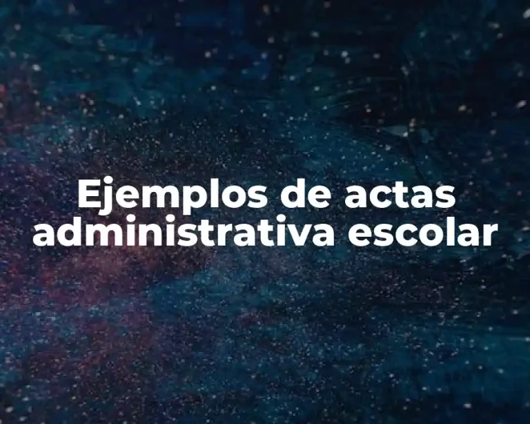 Ejemplos de actas administrativa escolar