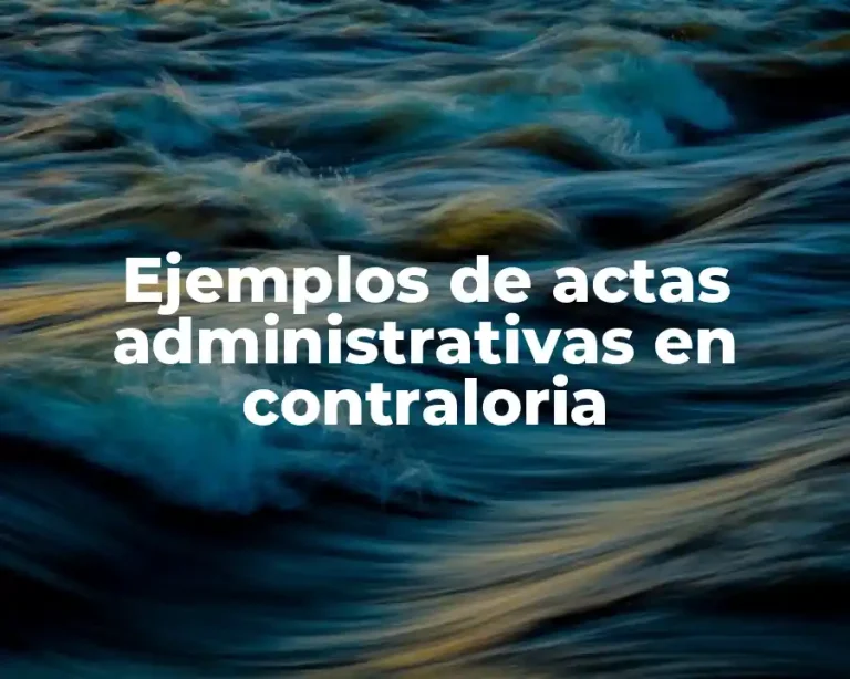 Ejemplos de actas administrativas en contraloria