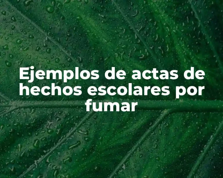 Ejemplos de actas de hechos escolares por fumar