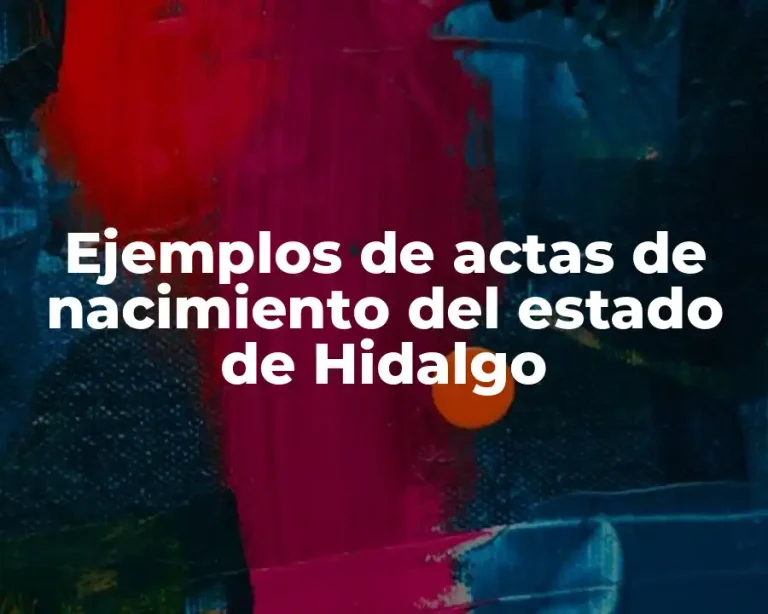Ejemplos de actas de nacimiento del estado de Hidalgo