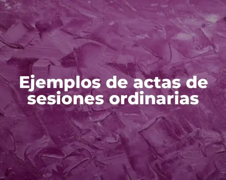 Ejemplos de actas de sesiones ordinarias