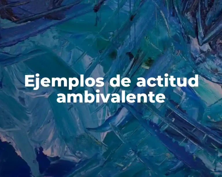 Ejemplos de actitud ambivalente