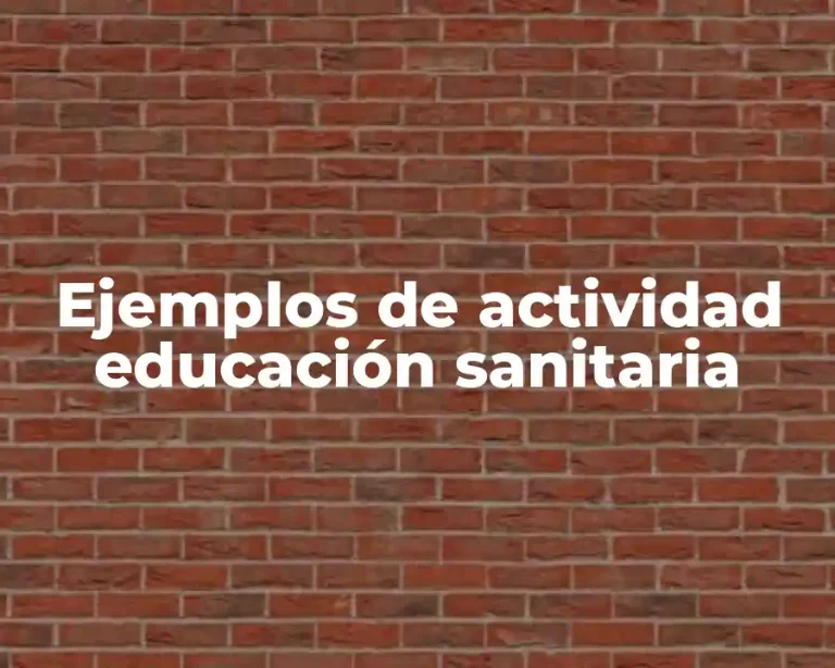 Ejemplos de actividad educación sanitaria