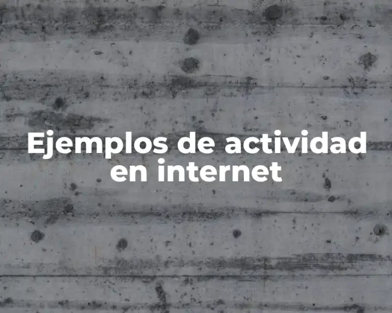Ejemplos de actividad en internet