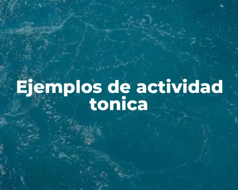 Ejemplos de actividad tonica
