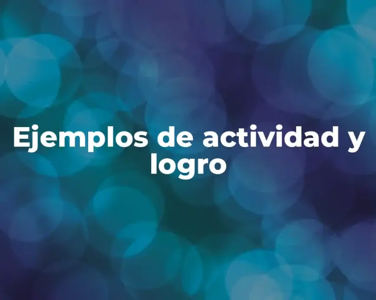Ejemplos de actividad y logro