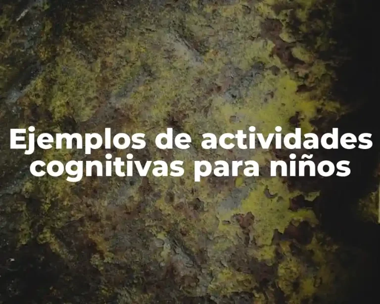 Ejemplos de actividades cognitivas para niños