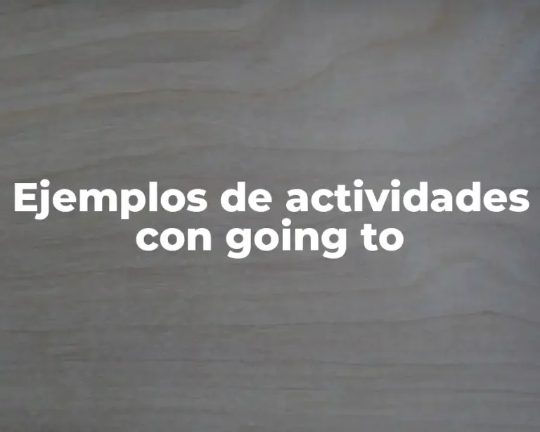 Ejemplos de actividades con going to