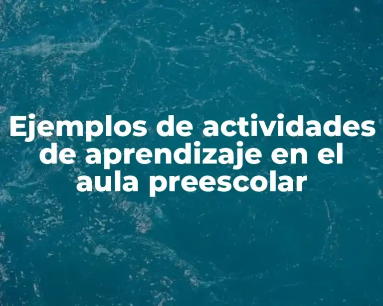 Ejemplos de actividades de aprendizaje en el aula preescolar