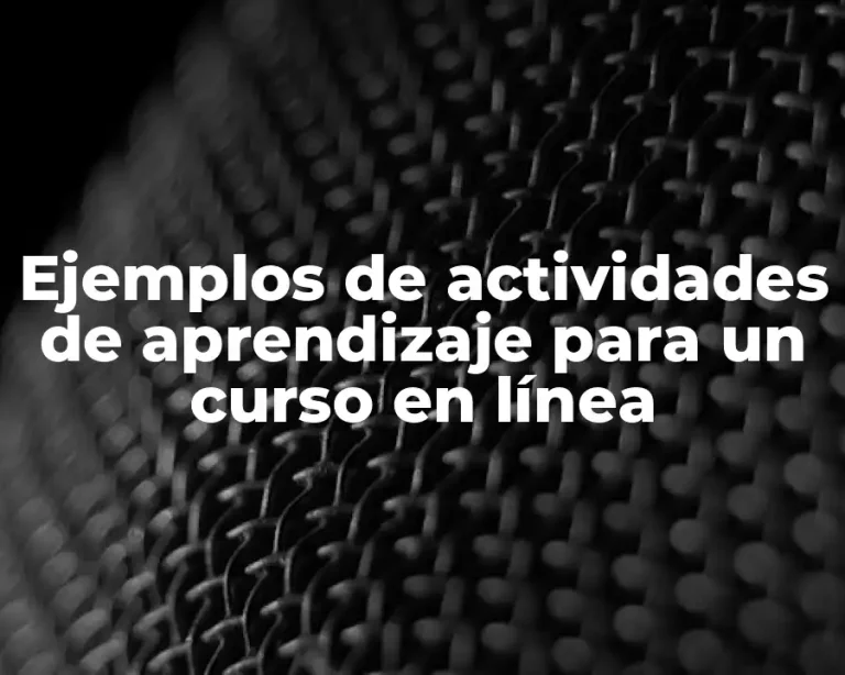 Ejemplos de actividades de aprendizaje para un curso en línea