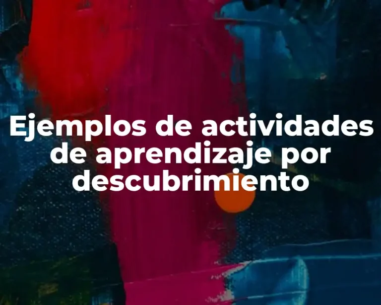 Ejemplos de actividades de aprendizaje por descubrimiento