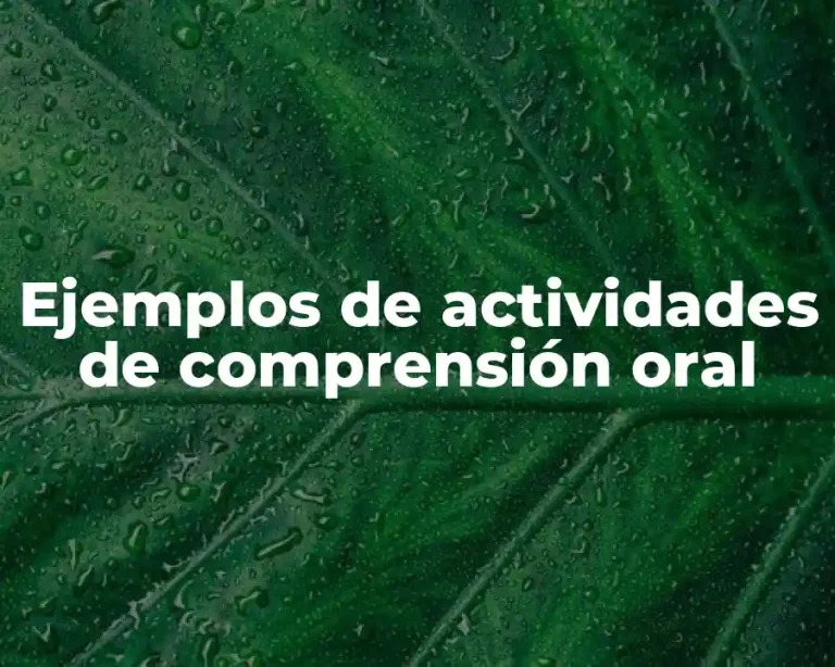 Ejemplos de actividades de comprensión oral