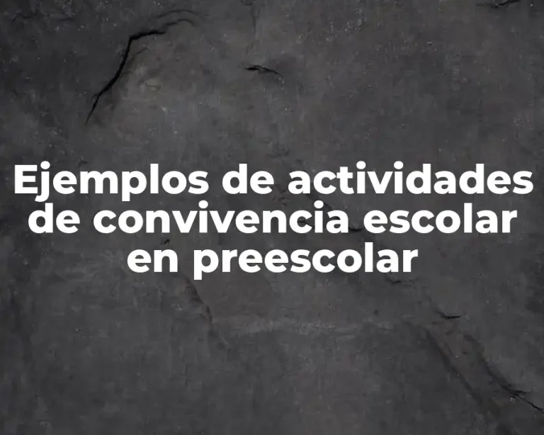 Ejemplos de actividades de convivencia escolar en preescolar