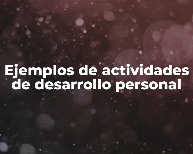 Ejemplos de actividades de desarrollo personal