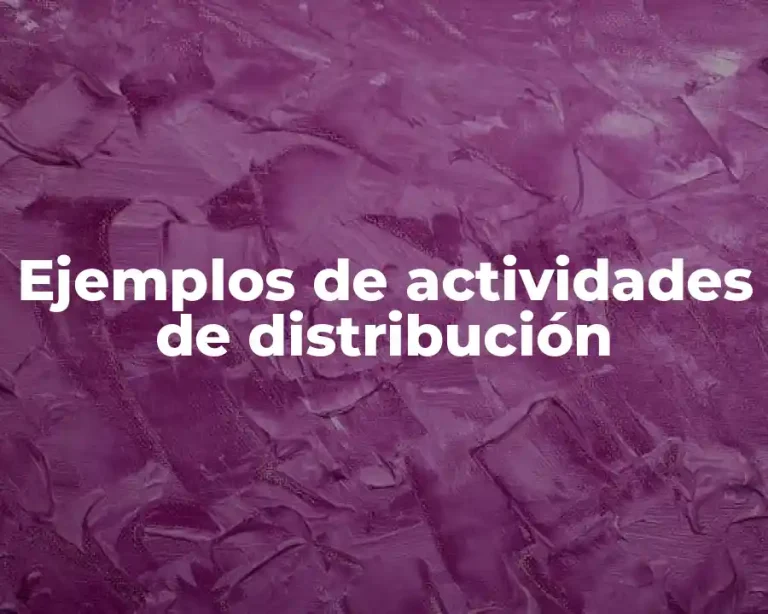 Ejemplos de actividades de distribución