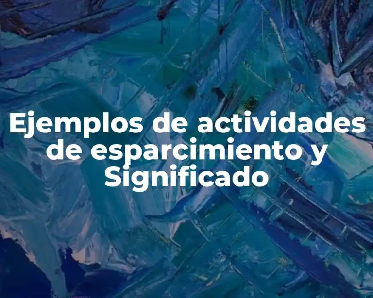 Ejemplos de actividades de esparcimiento y Significado