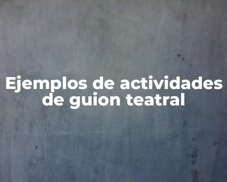Ejemplos de actividades de guion teatral