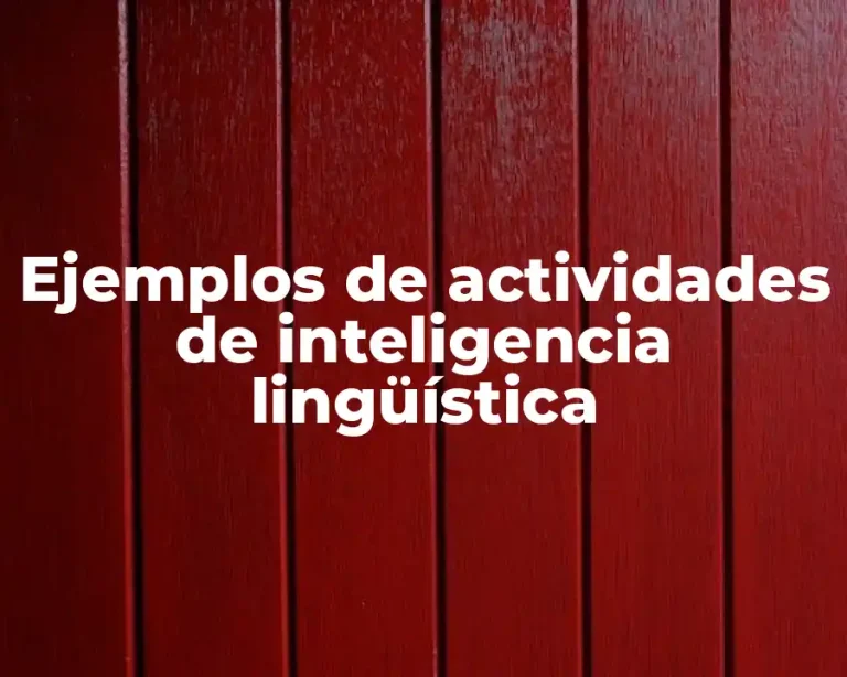 Ejemplos de actividades de inteligencia lingüística