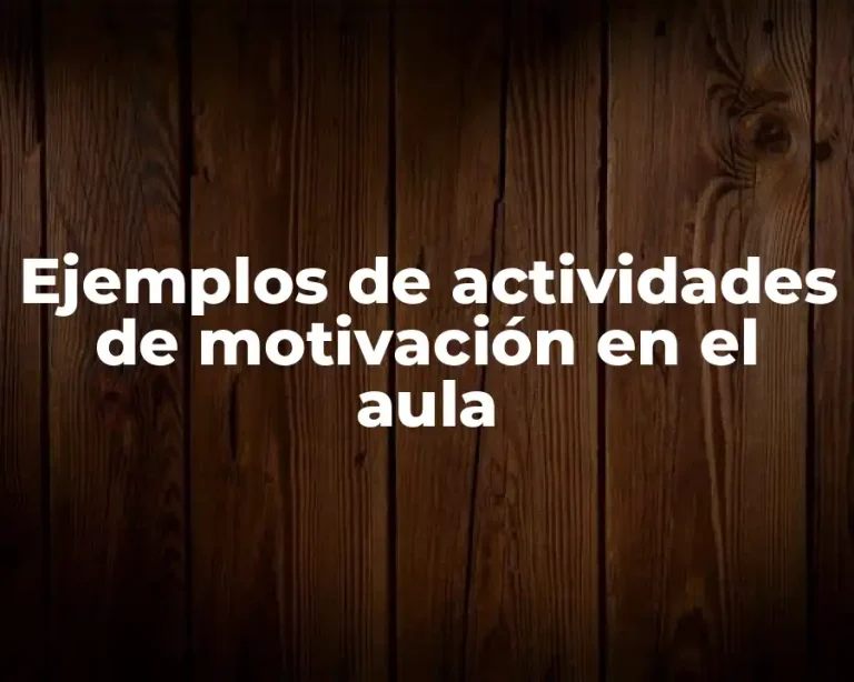 Ejemplos de actividades de motivación en el aula