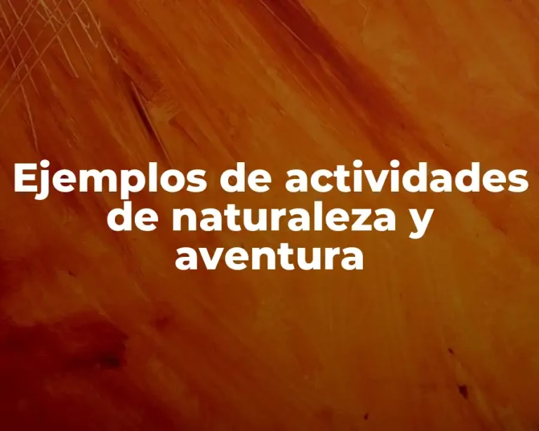 Ejemplos de actividades de naturaleza y aventura