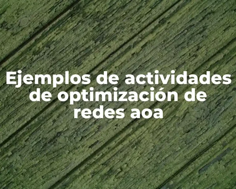 Ejemplos de actividades de optimización de redes aoa
