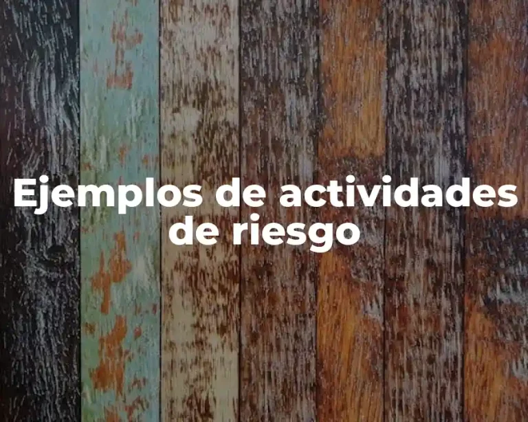 Ejemplos de actividades de riesgo