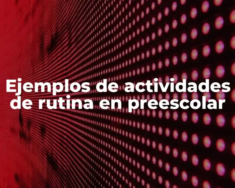 Ejemplos de actividades de rutina en preescolar