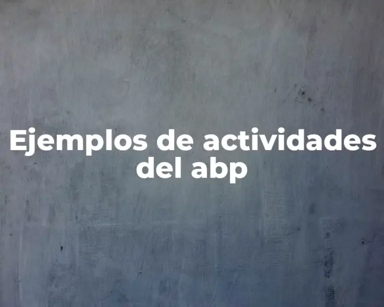 Ejemplos de actividades del abp