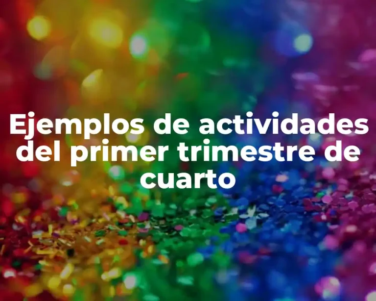 Ejemplos de actividades del primer trimestre de cuarto