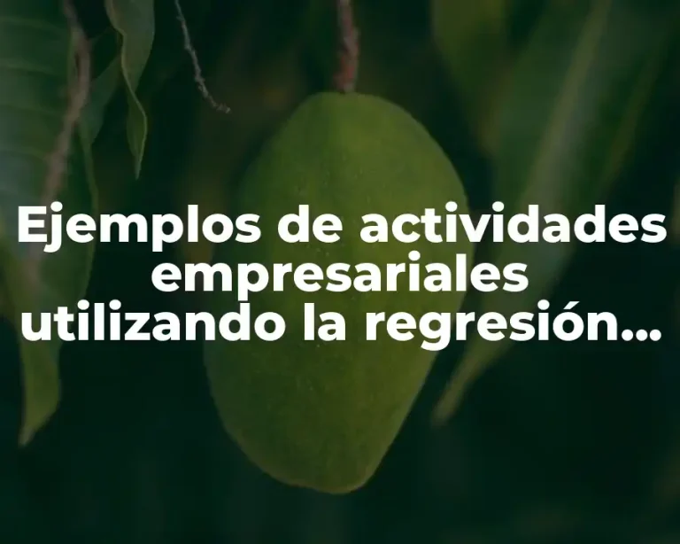 Ejemplos de actividades empresariales utilizando la regresión multiple
