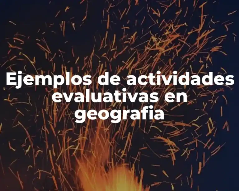Ejemplos de actividades evaluativas en geografia
