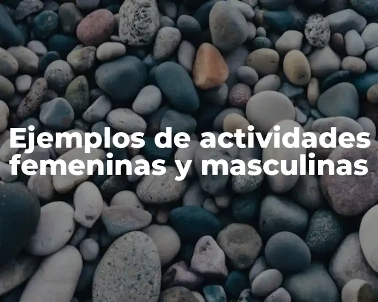 Ejemplos de actividades femeninas y masculinas