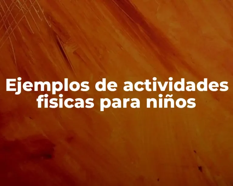 Ejemplos de actividades fisicas para niños