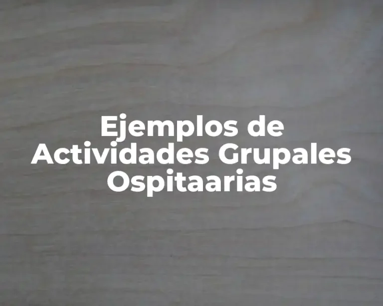 Ejemplos de Actividades Grupales Ospitaarias