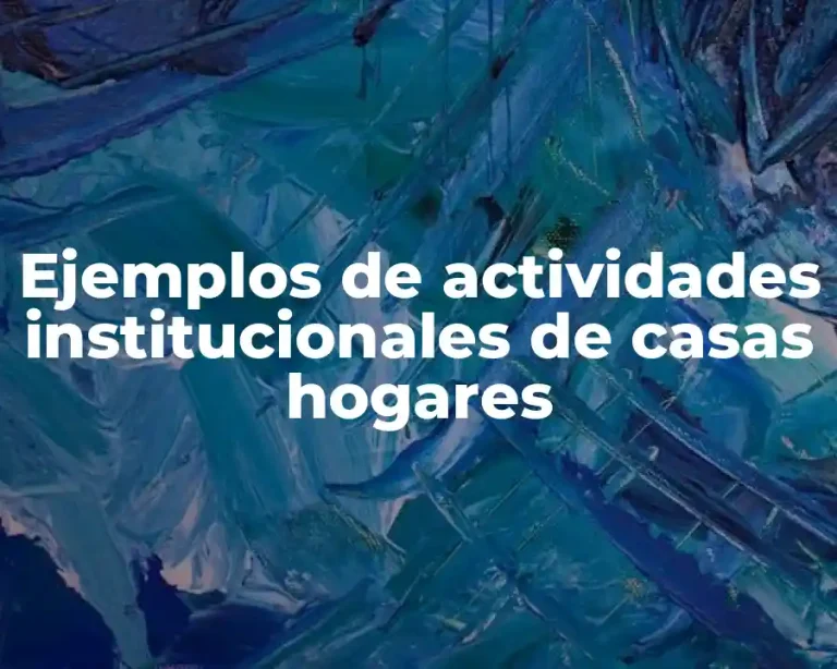 Ejemplos de actividades institucionales de casas hogares