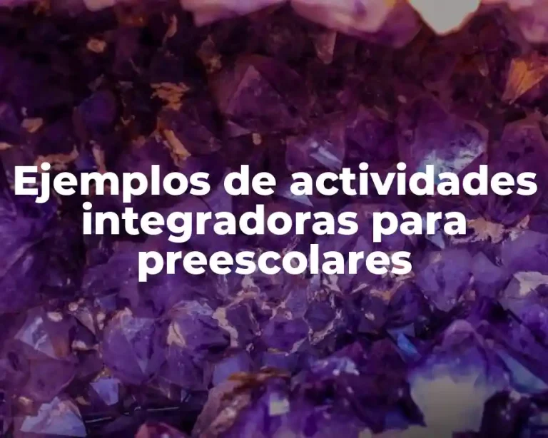 Ejemplos de actividades integradoras para preescolares