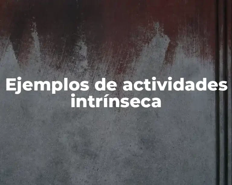 Ejemplos de actividades intrínseca