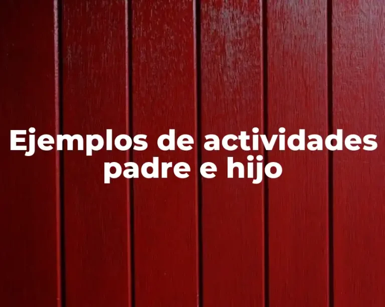 Ejemplos de actividades padre e hijo