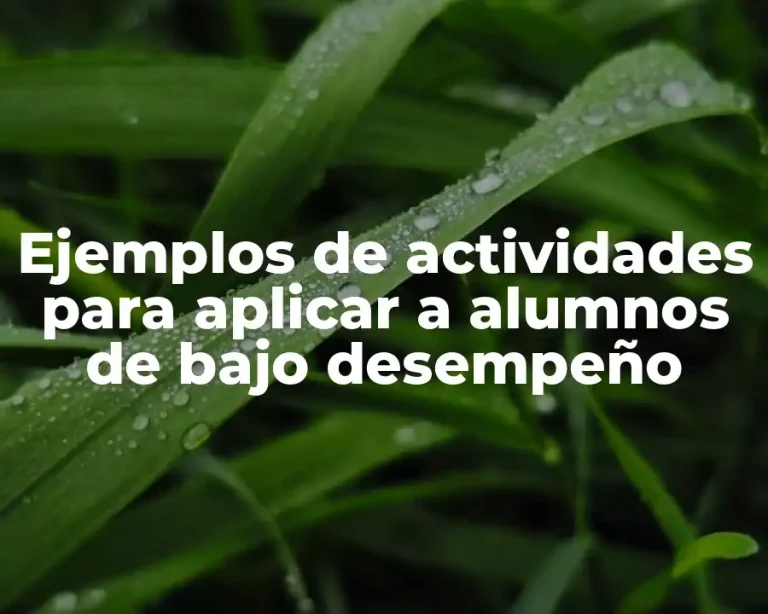 Ejemplos de actividades para aplicar a alumnos de bajo desempeño