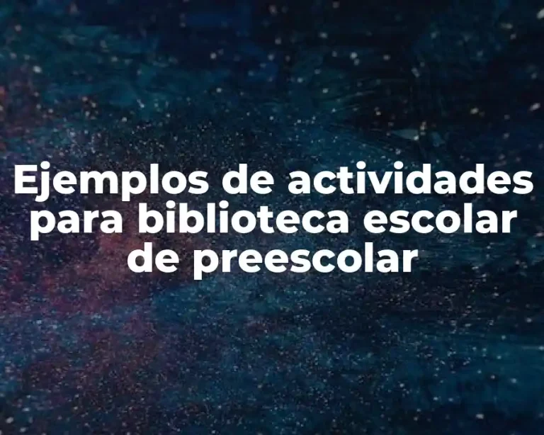 Ejemplos de actividades para biblioteca escolar de preescolar