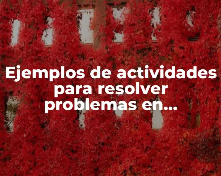 Ejemplos de actividades para resolver problemas en preescolar