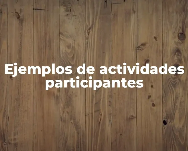 Ejemplos de actividades participantes