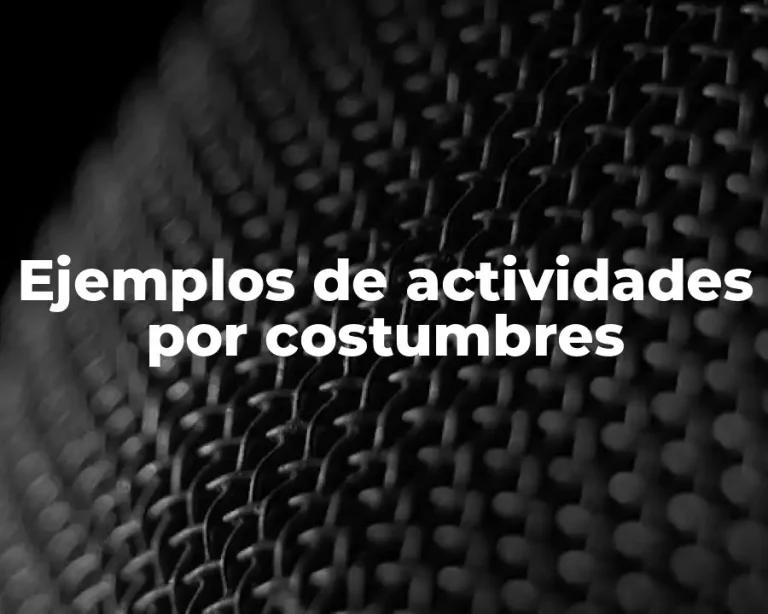 Ejemplos de actividades por costumbres