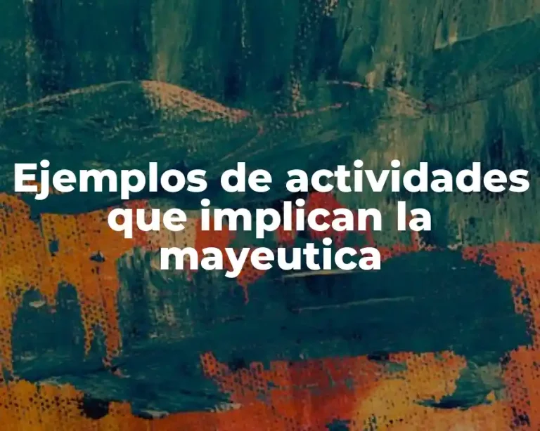 Ejemplos de actividades que implican la mayeutica