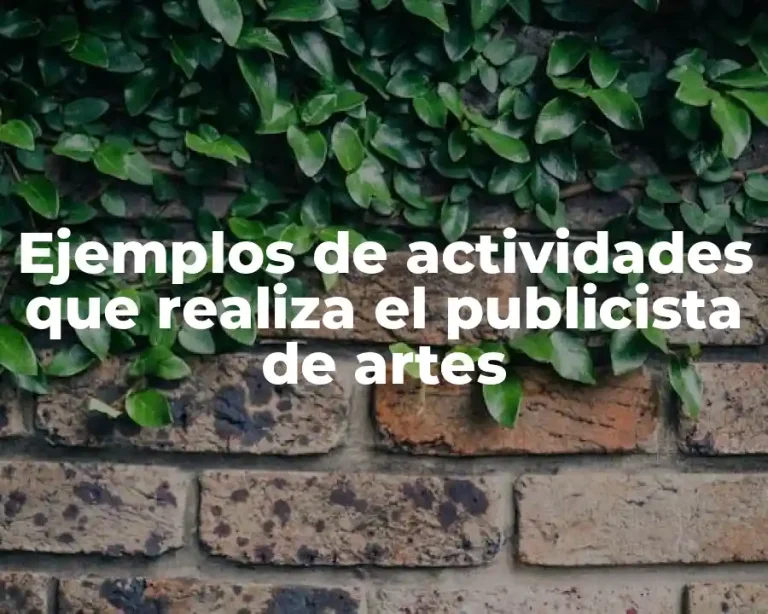 Ejemplos de actividades que realiza el publicista de artes