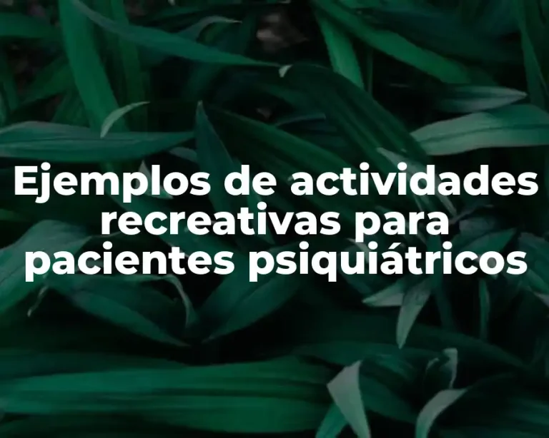 Ejemplos de actividades recreativas para pacientes psiquiátricos